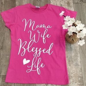 Mama wife Blessed Life T-shirt